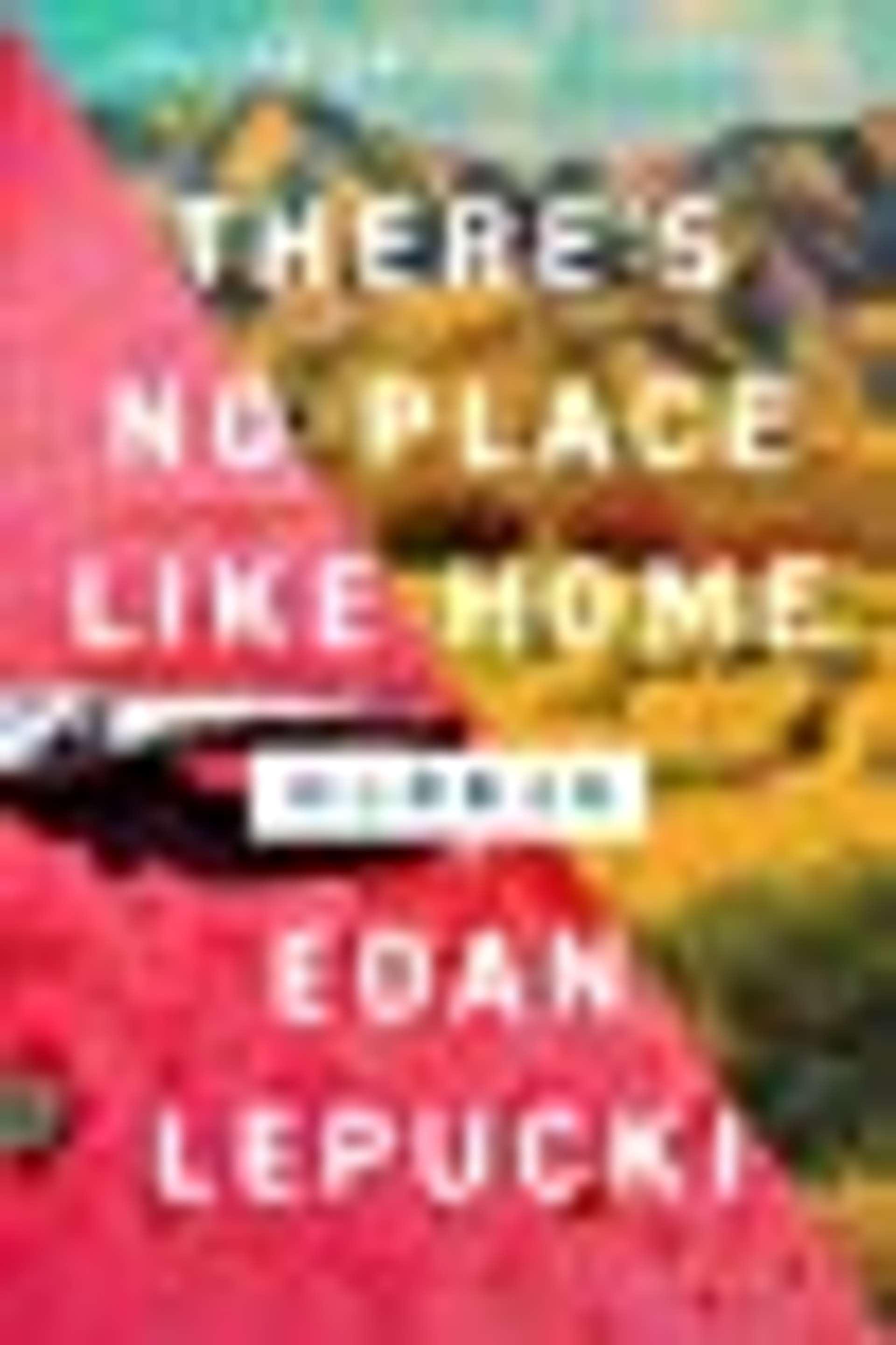 Cover of There's No Place Like Home